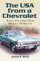 9780786425884-0786425881-The USA from a Chevrolet: Scenes from a Forty-Year Drive in a '65 Biscayne