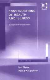 9780754632764-0754632768-Constructions of Health and Illness: European Perspectives (Global Health)