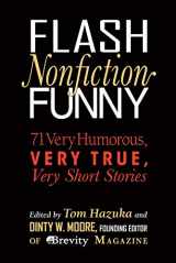9780997543742-0997543744-Flash Nonfiction Funny: 71 Very Humorous, Very True, Very Short Stories