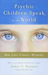 9781571746528-1571746528-Psychic Children Speak to the World: How Love Creates Miracles