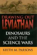 9780253339379-0253339375-Drawing Out Leviathan: Dinosaurs and the Science Wars