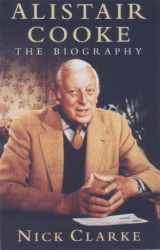 9781559705486-1559705485-Alistair Cooke: A Biography