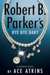 9780593328514-0593328515-Robert B. Parker's Bye Bye Baby (Spenser)