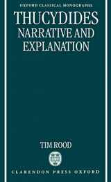 9780198152569-0198152566-Thucydides: Narrative and Explanation (Oxford Classical Monographs)