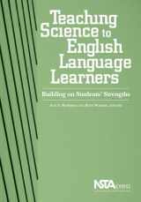 9781933531250-1933531258-Teaching Science To English Language Learners: Building on Students' Strengths