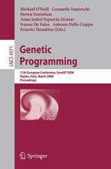 9783540786702-3540786708-Genetic Programming: 11th European Conference, EuroGP 2008, Naples, Italy, March 26-28, 2008, Proceedings (Lecture Notes in Computer Science, 4971)
