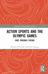 9781032128320-1032128321-Action Sports and the Olympic Games (Routledge Critical Studies in Sport)