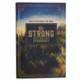 9781776371488-1776371488-Be Strong and Steadfast 366 Devotions for Men