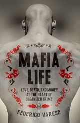 9780190868932-0190868937-Mafia Life: Love, Death, and Money at the Heart of Organized Crime
