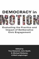 9780199899289-0199899282-Democracy in Motion: Evaluating the Practice and Impact of Deliberative Civic Engagement
