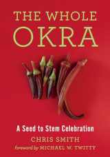 9781603588072-1603588078-The Whole Okra: A Seed to Stem Celebration