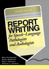 9780890798676-0890798672-Report Writing for Speech Language Pathologists