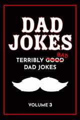 9781729582299-172958229X-Dad Jokes Book: Bad Dad Jokes, Good Dad Gifts (Terribly Good Dad Jokes)