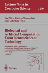 9783540630470-3540630473-Biological and Artificial Computation: From Neuroscience to Technology: International Work-Conference on Artificial and Natural Neural Networks, ... (Lecture Notes in Computer Science, 1240)
