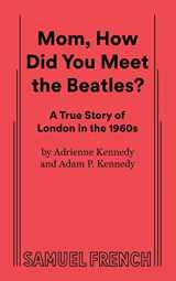 9780573663529-0573663521-Mom, How Did You Meet the Beatles?