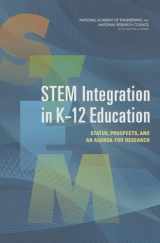 9780309297967-0309297966-STEM Integration in K-12 Education: Status, Prospects, and an Agenda for Research