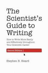 9780691219202-0691219206-The Scientist’s Guide to Writing, 2nd Edition: How to Write More Easily and Effectively throughout Your Scientific Career