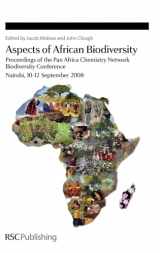 9781847559487-1847559484-Aspects of African Biodiversity: Proceedings of the Pan Africa Chemistry Network Biodiversity Conference (Special Publications)