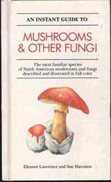 9780517691151-0517691159-Instant Guide to Mushrooms & Other Fungi (Instant Guides)