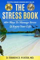 9781737519225-1737519224-The Stress Book: Forty-Plus Ways to Manage Stress & Enjoy Your Life