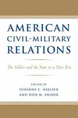 9780801892882-0801892880-American Civil-Military Relations: The Soldier and the State in a New Era