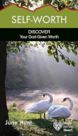 9781596366688-1596366680-Self-Worth: Discover Your God-Given Worth (Hope for the Heart)