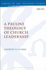 9780567060136-0567060136-A Pauline Theology of Church Leadership (Library of New Testament Studies, 362)
