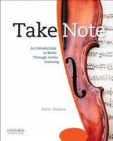 9780195314335-0195314336-Take Note: An Introduction to Music Through Active Listening