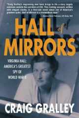 9781733541534-1733541535-Hall of Mirrors: Virginia Hall: America's Greatest Spy of WWII