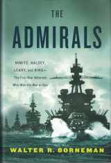 9780316097840-0316097845-The Admirals: Nimitz, Halsey, Leahy, and King--The Five-Star Admirals Who Won the War at Sea
