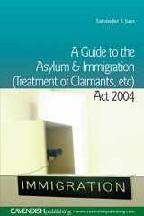 9781859419823-1859419828-A Guide to the Asylum and Immigration (Treatment of Claimants, etc) Act 2004
