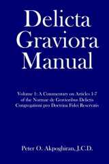 9781653838134-1653838132-Delicta Graviora Manual: Volume 1: A Commentary on Articles 1-7 of the Normae de Gravioribus Delictis Congregationi pro Doctrina Fidei Reservatis