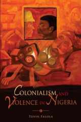 9780253221193-0253221196-Colonialism and Violence in Nigeria