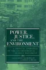9780262661935-0262661934-Power, Justice, and the Environment: A Critical Appraisal of the Environmental Justice Movement (Urban and Industrial Environments)