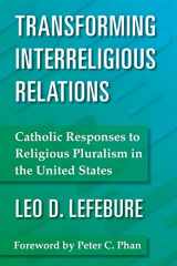 9781626983939-1626983933-Transforming Interreligious Relations: Catholic Responses to Religious Pluralism in the United States