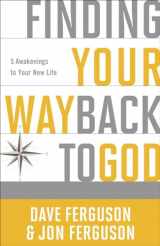 9781601426086-1601426089-Finding Your Way Back to God: Five Awakenings to Your New Life