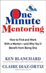 9780062429308-0062429302-One Minute Mentoring: How to Find and Work With a Mentor--And Why You'll Benefit from Being One