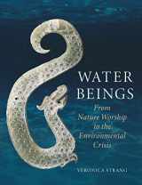 9781789146882-1789146887-Water Beings: From Nature Worship to the Environmental Crisis