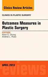 9781455771417-1455771414-Outcomes Measures in Plastic Surgery, An Issue of Clinics in Plastic Surgery (Volume 40-2) (The Clinics: Surgery, Volume 40-2)