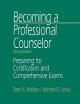 9780761911272-0761911278-Becoming a Professional Counselor: Preparing for Certification and Comprehensive Exams
