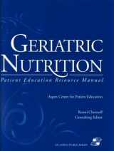 9780834218666-0834218666-Geriatric Nutrition: Patient Education Resource Manual, Ringbound (English and Spanish Edition)