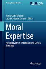 9783319927589-3319927582-Moral Expertise: New Essays from Theoretical and Clinical Bioethics (Philosophy and Medicine, 129)