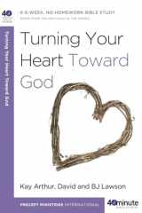 9780307458728-0307458725-Turning Your Heart Toward God: A 6-week, No-Homework Bible Study (40-Minute Bible Studies)