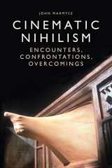9781474431712-1474431712-Cinematic Nihilism: Encounters, Confrontations, Overcomings