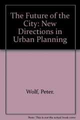 9780823071821-0823071820-The Future of the City: New Directions in Urban Planning