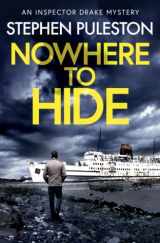 9781082207235-1082207233-Nowhere to Hide: An exciting British crime novel (Inspector Drake)
