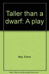 9780573602948-0573602948-Taller than a dwarf: A play