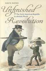 9780813931807-0813931800-Unfinished Revolution: The Early American Republic in a British World (Jeffersonian America)