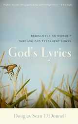 9781596381728-1596381728-God’s Lyrics: Rediscovering Worship through Old Testament Songs