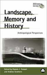 9780745319674-074531967X-Landscape, Memory And History: Anthropological Perspectives (Anthropology, Culture and Society)